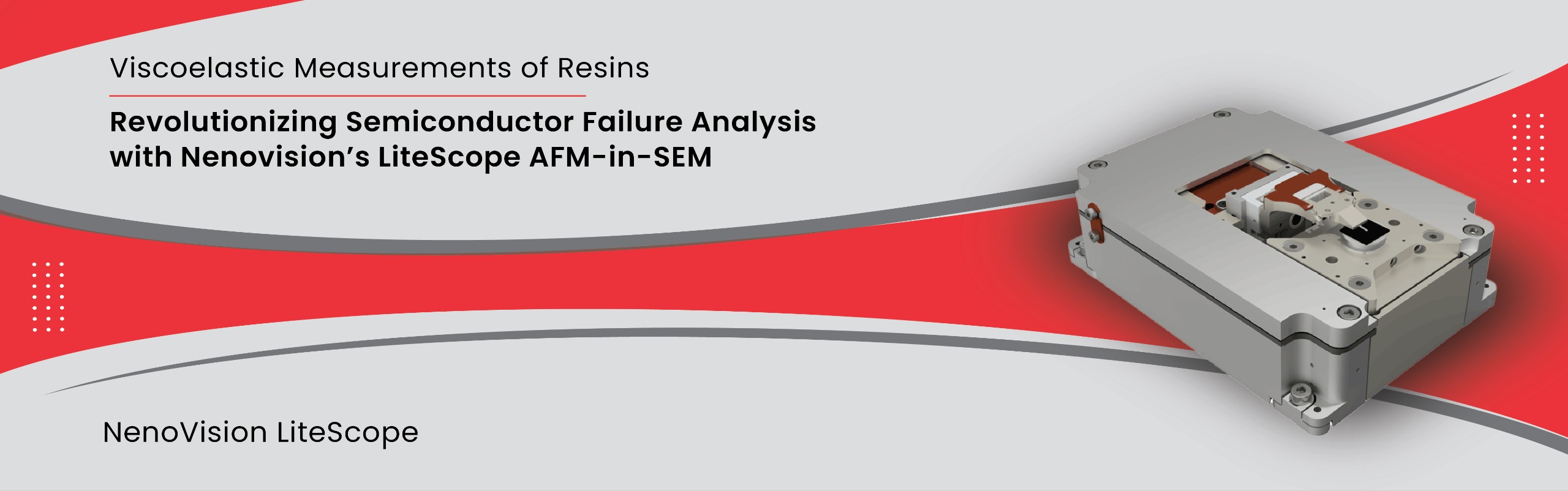 Revolutionizing Semiconductor Failure Analysis with Nenovision’s LiteScope AFM-in-SEM