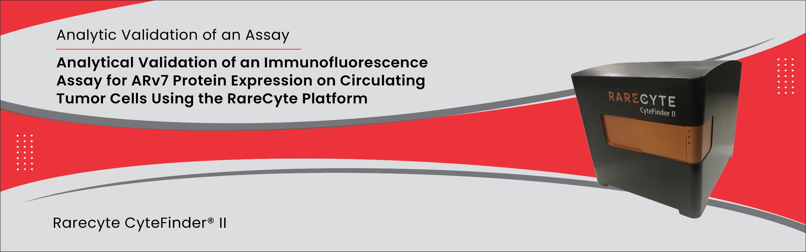 Analytical Validation of an Immunofluorescence Assay for ARv7 Protein Expression on Circulating Tumor Cells Using the RareCyte Platform